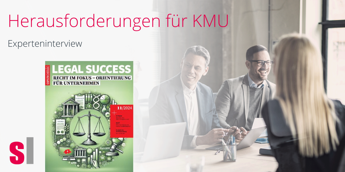 SwissLegal  - Interview zu rechtlichen Herausforderungen für KMU